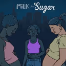 Mosaic Theater Company Presents MILK LIKE SUGAR, Today