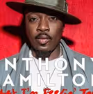 Grammy Award-Winning Artist ANTHONY HAMILTON Announces Fall 2016 Tour Dates