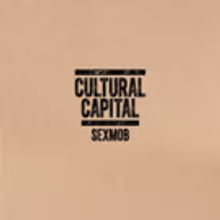 Sexmob's Latest Album 'Cultural Capital' Out Now