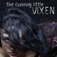 Pacific Opera to Present THE CUNNING LITTLE VIXEN