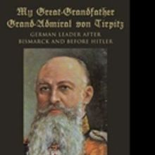 'My Great-Grandfather Grand-Admiral von Tirpitz' is Released
