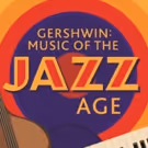 LV Philharmonic Performs GERSHWIN: MUSIC OF THE JAZZ AGE This Weekend