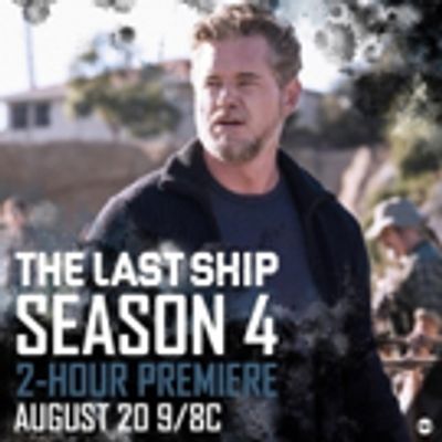 TNT's THE LAST SHIP Returns with Thrilling Two-Hour Premiere This August