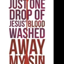 Victoria Michelle Gholston-Simpson Releases 'Just One Drop of Jesus' Blood Washed Awa