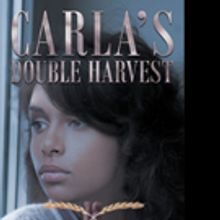 Paula Spruill Releases CARLA'S DOUBLE HARVEST