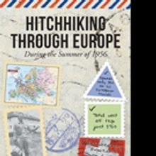 Joseph E. Hahn Releases 'Hitchhiking through Europe: During the Summer of 1956'