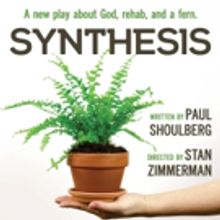 World Premiere Production of Paul Shoulberg's Play SYNTHESIS to be Directed by Stan Z