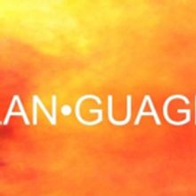 CAT Youth Theatre Presents LAN*GUAGE- An Original Show
