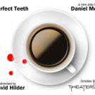 Daniel McCoy's PERFECT TEETH Begins Tonight at Theaterlab