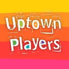 Uptown Players to Host 14th Annual Fundraiser BROADWAY OUR WAY This May