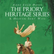 Adda Leah Davis Shares 'The Priory Heritage Series: A Heaven Sent Wife'
