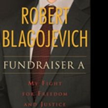 'Fundraiser A: My Fight for Freedom and Justice' by Robert Blagojevich Wins USA Best 