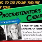 The Found Theatre Presents THE PROCRASTINATOR'S CABARET