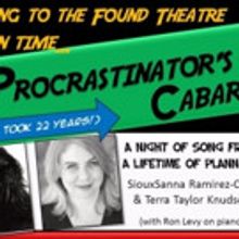 The Found Theatre Presents THE PROCRASTINATOR'S CABARET