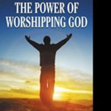 THE POWER OF WORSHIPPING GOD Shares Inspirational Words