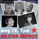 All-Star Improv Cabaret Set for Penobscot Theatre Company, 5/15