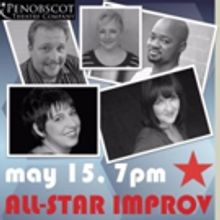 All-Star Improv Cabaret Set for Penobscot Theatre Company, 5/15