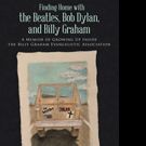 Jess Archer Pens FINDING HOME WITH THE BEATLES, BOB DYLAN AND BILLY GRAHAM