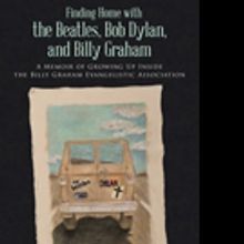 Jess Archer Pens FINDING HOME WITH THE BEATLES, BOB DYLAN AND BILLY GRAHAM