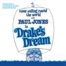 Original London Cast Album of DRAKE'S DREAM  To Debut On CD!