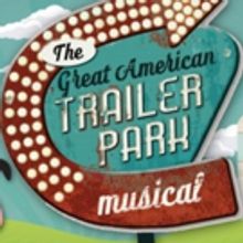 THE GREAT AMERICAN TRAILER PARK MUSICAL Opens Next Weekend at ShenanArts