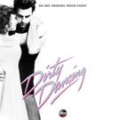 ABC Announces May Premiere Date for New Adaptation of DIRTY DANCING, ft. All-Star…