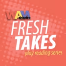 WAM Theatre Wraps Up Second Successful 'Fresh Takes' Season