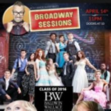 WICKED, ALADDIN and KINKY BOOTS Stars Celebrate Baldwin Wallace at BROADWAY SESSIONS 
