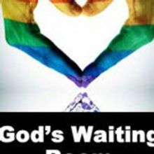 The Elephant Theatre Company presents GOD'S WAITING ROOM