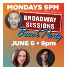 Teal Wicks and Hernando Umana Join Broadway Sessions Beach Party on 6/6