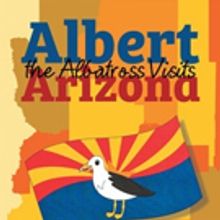Richard Fisher Launches ALBERT THE ALBATROSS GOES TO ARIZONA