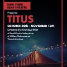 New York Deaf Theatre Launches 37th Season Tonight with TITUS Shakespeare Adaptation