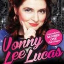 Vonny Lee Lucas Comes to Leicester Square Theatre, May 18