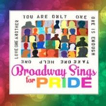 BROADWAY SINGS FOR PRIDE to Perform with Broadway Talent at Mets Pride, NYC Pride and