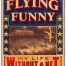 FLYING FUNNY: MY LIFE WITHOUT A NET Tells Tales of Growing Up in the Circus