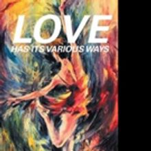 New Self-Help Book LOVE HAS ITS VARIOUS WAYS is Released
