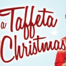 Broadway Rose Theatre Presents 1950s Holiday Revue A TAFFETA CHRISTMAS, Now thru 12/2