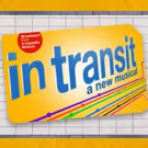 IN TRANSIT Celebrates Box Office Opening with Exclusive $31 Ticket Offer