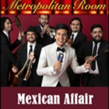 A MEXICAN AFFAIR to Bring Passion, Heartbreak and Mambo to the Met Room