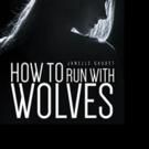 Janelle Gaudet Shares HOW TO RUN WITH WOLVES