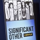 It's a Date! Joshua Harmon's SIGNIFICANT OTHER Begins on Broadway Tonight
