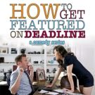 Comedy Duo Satirize Path to Stardom in HOW TO GET FEATURED ON DEADLINE