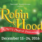 Torrent to Bring ROBIN HOOD: A MERRY MAGICAL PANTOMIME to the East End