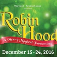 Torrent to Bring ROBIN HOOD: A MERRY MAGICAL PANTOMIME to the East End