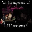Hanging Cow Productions to Stage New Play AN ARRANGEMENT OF EUPHORIC ILLUSIONS