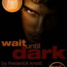 Frederick Knott's WAIT UNTIL DARK Opens Todayth