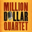 MILLION DOLLAR QUARTET Returning to Long Center, 6/21
