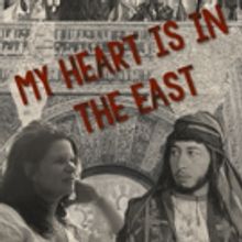 'MY HEART IS IN THE EAST' to Continue Cultural Conversation at La MaMa