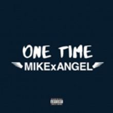 300 Entertainment's MikexAngel Premieres 'One Time' Single via Earmilk