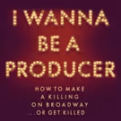 I WANNA BE A PRODUCER Author John Breglio Set for Book Discussion, Signing at Drama…